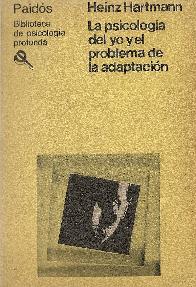 La Psicologia del yo y el problema de la adaptacion