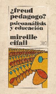 Freud Pedagogo? Psicoanalisis y Educacion