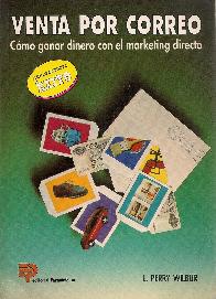 Venta por correo : Cmo ganar dinero con el marketing directo