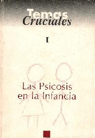 Temas cruciales 1 - Las psicosis en la infancia