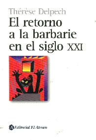 El Retorno de la Barbarie en el Siglo XXI