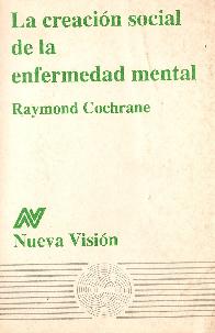 Creacion social de la enfermedad mental, La