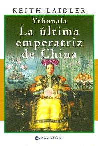 Yehonala La última emperatriz de China