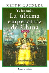 Yehonala La ltima emperatriz de China