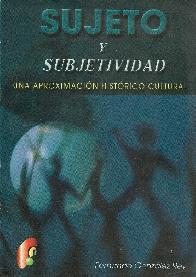 Sujeto y Sujectividad Una aproximacion historico cultural