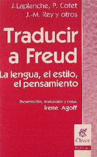 Traducir a Freud La lengua, el estilo, el pensamiento