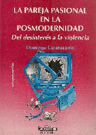 La pareja pasional en la postmodernidad del desinteres a la violencia
