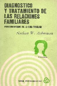 Diagnostico y tratamiento de las relaciones familiares, psicodinamismos de la vida familiar