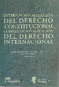 Internacionalizacin del Derecho Constitucional, constitucionalizacin del Derecho Internacional
