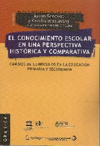 El Conocimiento Escolar en una Perspectiva Historica y Comparativa