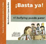  Basta ya ! El Bullying puede parar