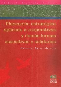 Planeacin estratgica aplicada a cooperativas y dems formas asociativas y solidarias