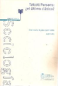 Talcott Parsons: el ltimo clsico?