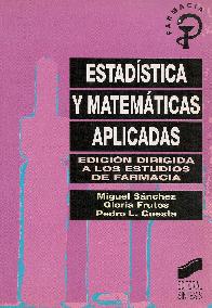 Estadistica y matematicas aplicadas edicion dirigida a los estudios de farmacia