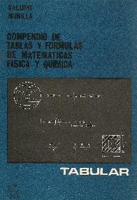 Compendio de Tablas y Frmulas de Matemticas Fsica y Qumica Tabular
