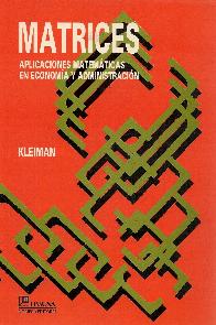 Matrices aplicaciones matematicas a la economia  y la administracion