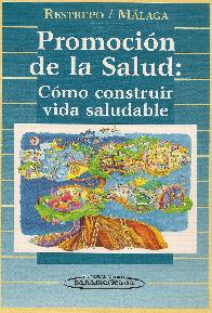 Promocion de la salud, como construir una vida saludable