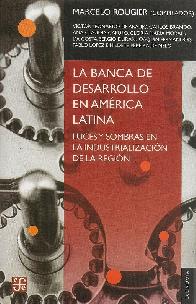 La Banca de Desarrollo en Amrica Latina