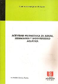 Actividad Mutagénica en Aguas, Sedimentos y Biodiversidad Acuática