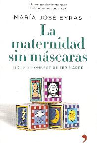 La maternidad sin mascaras