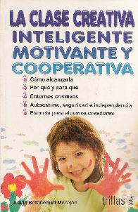 La clase creativa inteligente motivante y cooperativa