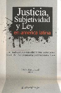 Justicia, Subjetividad y Ley en Amrica Latina
