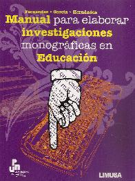 Manual para elaborar investigaciones monogrficas en educacin