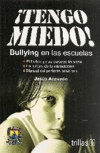 Tengo Miedo! Bullying en las escuelas