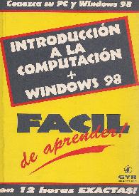 Introduccion a la computacion + Windows 98 facil de aprender
