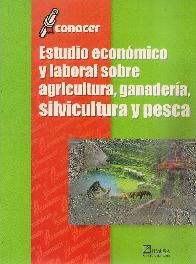 Estudio econmico y laboral sobre agricultura, ganadera, silvicultura y pesca