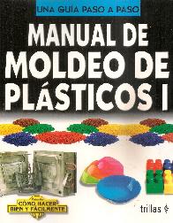 Manual de Moldeo de Plsticos I