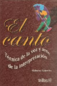 El canto tcnica de la voz y arte de la interpretacin