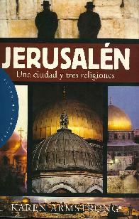 Jerusalen : una ciudad y tres religiones