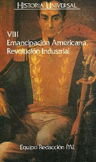 Historia Universal VIII Emancipacion americana