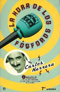 La hora de los fosforos. con CD con las intervenciones ms divertidas y escuchadas de la radio