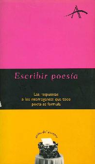 Escribir poesia, las respuestas a los interrogantes que todos poeta se formula