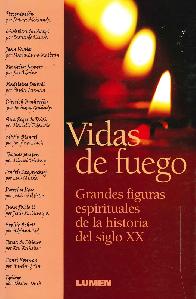 Vidas de fuego grandes figuras espirituales de la historia del siglo XX