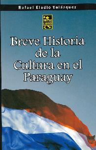 Breve Historia de la Cultura en el Paraguay