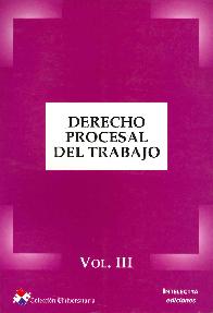 Derecho Procesal del Trabajo Vol III