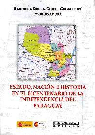 Estado, Nacin e Historia en el Bicentenario de la Independencia del Paraguay