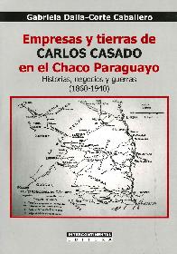 Empresas y Tierras de Carlos Casado en el Chaco Paraguayo