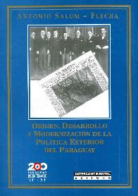 Origen, Desarrollo y Modernizacin de la Poltica Exterior del Paraguay