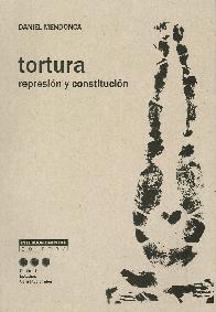 Tortura Represin y Constitucin