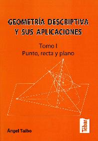 Geometra descriptiva y sus aplicaciones Tomo I