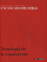 Encargado de Obras Tecnologa de la Construccin Vol 3