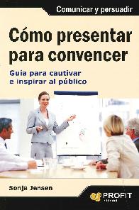 Cmo presentar para convencer