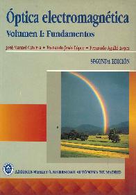 Optica Electomagntica  Vol 1 Fundamentos