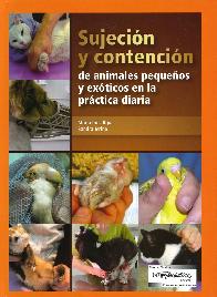 Sujeccin y contencin de animales pequeos y exticos en la prctica diaria