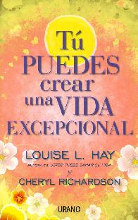 T Puedes Crear una Vida Excepcional