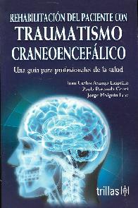 Rehabilitacin del paciente con traumatismo craneoenceflico.